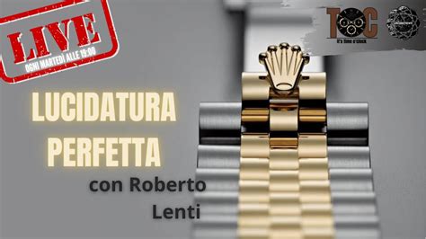 La lucidatura Rolex PERFETTA con Roberto Lenti – TOC.